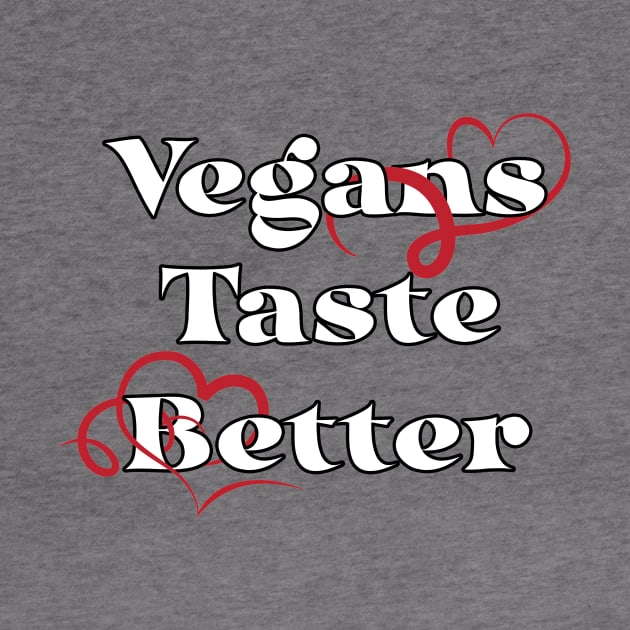 Vegans Taste Better by Kale Von Celery